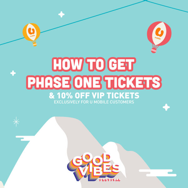 U Mobile Users, You Get To Buy Good Vibes Festival 2018 tickets At Phase 1 Pricing!-Pamper.my